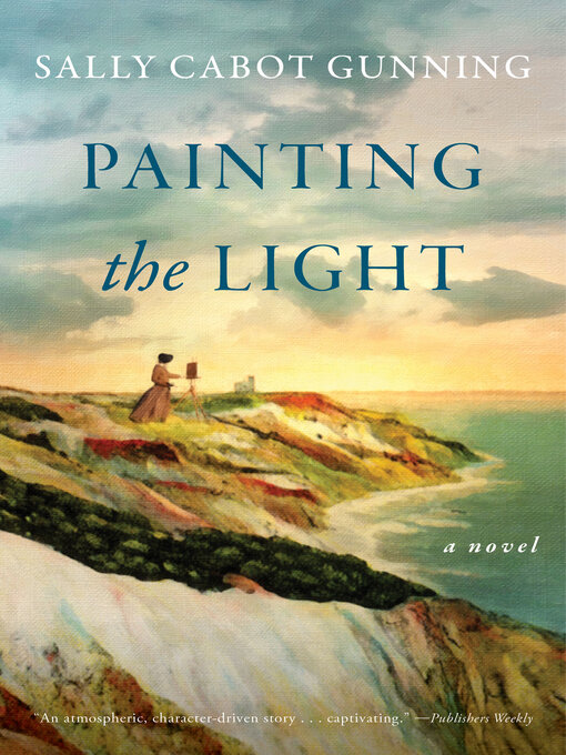 Title details for Painting the Light by Sally Cabot Gunning - Available